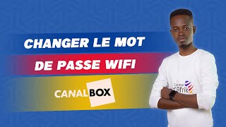 Comment changer le mot de passe Wifi Canalbox [upl. by Demakis832]