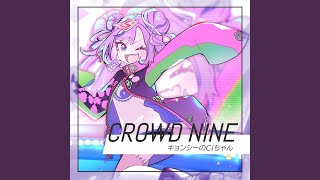 CROWD NINE [upl. by Schilit]