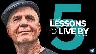 5 Lessons To Live By  Dr Wayne Dyer Truly Inspiring [upl. by Ransell548]