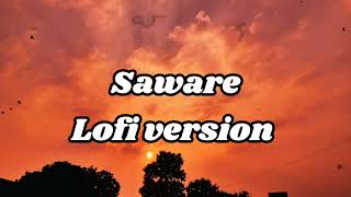 Saware  Lofi version OfficialArijitSingh [upl. by Irina]