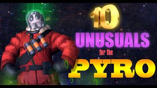 4 10 Unusuals Hats for the Pyro Team Fortress 2 Loadout [upl. by Godwin]