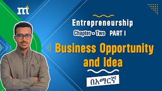 Entrepreneurship Chapter Two Business Opportunity and Idea business ideas opportunity [upl. by Ihskaneem]