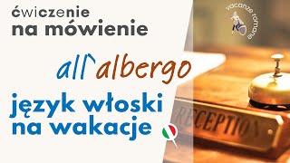 ALLALBERGO Ćwiczenie na mówienie Rozmówki włoskie na wakacje [upl. by Enelrahc]