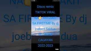 👉MASAKIT SA FIRSTIME👈remix by dj joebert saldua ❤❤❤ [upl. by Yasmine]