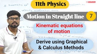 Kinematic equations of Motion  Derivation using graphical and Calculus methods  11th Physics [upl. by Yenaiv]