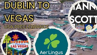 Aer Lingus DublinLas Vegas new route US preclearance Best route from Europe to Vegas [upl. by Tihw]