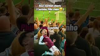 Philippe Coutinho Aston Villa Chant is so epic shorts [upl. by Murray]