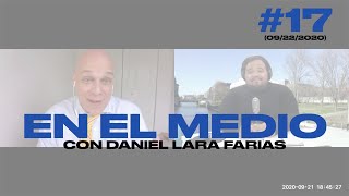 HASTA CUANDO ESTAMOS DISPUESTOS A AGUANTAR Parte 2  EN EL MEDIO 17 con Daniel Lara Farías [upl. by Onitnelav30]