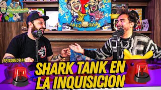 La cotorrisa  Episodio 141  Shark tank en la inquisicion [upl. by Maggee]