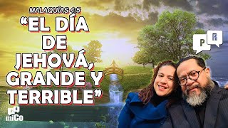 Malaquías 45 ¿Qué es “el día de Jehová grande y terrible” [upl. by Miof Mela]