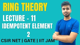 Lecture 11  Idempotent Element  2  Ring theory  IIT JAM  CSIR NET  GATE  Vivek maths [upl. by Ahsoyem]