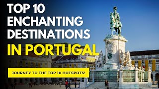 Top 10 Enchanting Destinations in Portugal [upl. by Dillon]