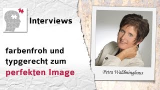 Farbenfroh und typgerecht zum perfekten Image  Interview mit Petra Waldminghaus [upl. by Tadeas65]