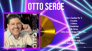 Most Popular Songs of Otto Serge in 2024 Hits You Cant Get Enough Of [upl. by Ilime]