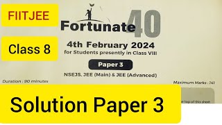 FIITJEE 2024 Class 8 Solution Paper 3 [upl. by Aicilyt968]