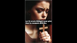 Les 10 versets bibliques pour prier dans les moments difficiles [upl. by Eidob889]