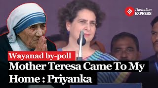 ‘After My Father’s Death’ Priyanka Gandhi Recalls Mother Teresa’s Words during her campaign [upl. by Veronica959]