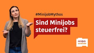 Ein Minijob ist steuerfrei Mythos oder Wahrheit [upl. by Fenton945]