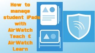 How to use Airwatch Teach amp Learn [upl. by Attiuqram]