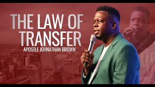 The Law of Transfer  Apostle Johnathan Brown  Sunday Service  Dominion City Church [upl. by Bart644]