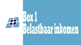 H7  Box 1 Belastbaar inkomen [upl. by Deirdre27]