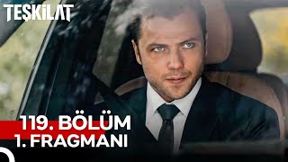 Teşkilat 119 Bölüm 1 Fragmanı  Etrafınızı Sarıyorlar [upl. by Krefetz]