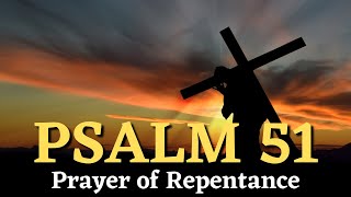 PSALM 51 Prayer of Repentance [upl. by Kcirdnekel758]