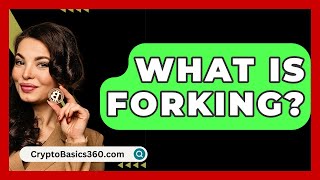 What Is Forking  CryptoBasics360com [upl. by Remmer839]