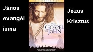 Teljes film Magyar János evangéliuma Jézus Krisztus élete  Full movie Hungarian Johns Gospel [upl. by Lerim]