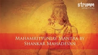 Mahamrityunjay Mantra I Shankar Mahadevan [upl. by Darb]