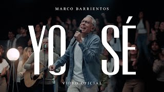 Marco Barrientos  Yo Sé Video Oficial [upl. by Gatian24]