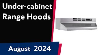 TOP6 Best Undercabinet Range Hoods 2024 [upl. by Disharoon]