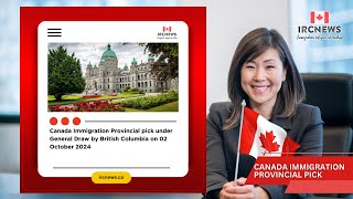 Canada Immigration Provincial pick under General Draw by British Columbia on 02 October 2024 [upl. by Murdoch]