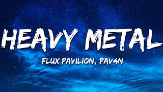 Flux Pavilion x PAV4N  Heavy Metal Lyrics [upl. by Hyatt]