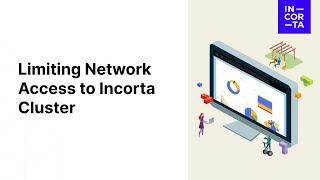 Limiting network access to Incorta cluster  Tutorial [upl. by Odnomar]