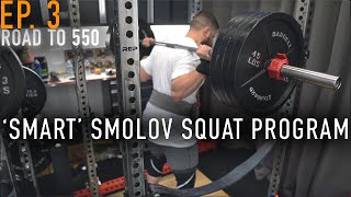 SMARTEST WAY TO DO SMOLOV SQUAT PROGRAM  Road to 550 EP 3 [upl. by Danas]