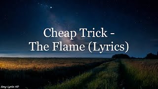 Cheap Trick  The Flame Lyrics HD [upl. by Noevad]