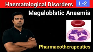 Hematological Disorders L2 Megaloblastic Anaemia [upl. by Namajneb261]