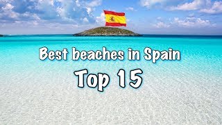 Top 15 Best Beaches In Spain 2022 [upl. by Aurlie861]