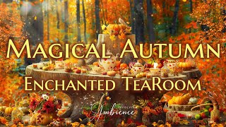 Cozy Magical Autumn ASMR Ambience ✨🍂🦋 Enchanted TeaRoom in Autumn Forest [upl. by Rosanne]