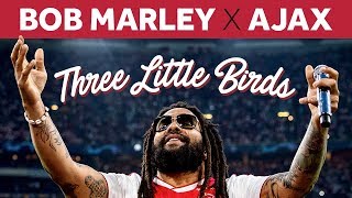 Three Little Birds and AFC Ajax How Bob Marleys Song Became an Anthem in Amsterdam [upl. by Dorolisa833]