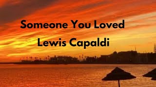 Lewis Capaldi Someone You Loved  Lyrics [upl. by Odnaloy]