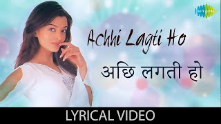 Achchi Lagti Ho with Lyrics  Hit Hindi Song  Kuch Naa Kaho  Abhishek Bachchan Aishwarya [upl. by Novy]