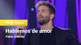 Pablo Alborán  Hablemos de amor Feliz 2021 RTVE [upl. by Enel]