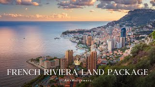 Extend Your River Cruise with AmaWaterways French Riviera Land Package [upl. by Ottillia]