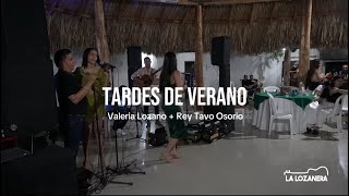 Tardes de Verano EN VIVO  Valeria Lozano amp Gustavo Osorio  Parranda Lozanera [upl. by Symon369]