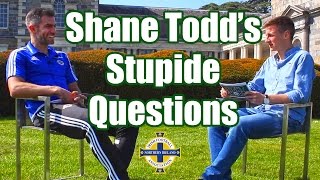 TIGHT SHORTS Shane Todd asks the NI Football Team some Stupide Questions [upl. by Melantha]