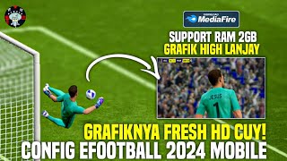 CONFIG EFOOTBALL 2024 MOBILE  GRAFIKNYA FRESH CUY [upl. by Anehc]