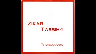 ZIKAR TASBIH 1 BY RUKHSANA KARMALI [upl. by Swisher668]