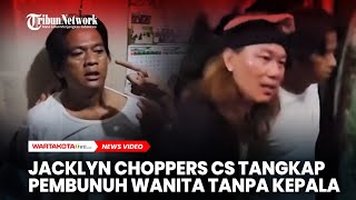 Detikdetik Jacklyn Choppers Cs Tangkap Pembunuh Wanita Tanpa Kepala di Muara Baru [upl. by Uphemia]